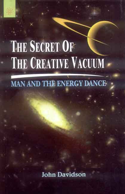 The Secret of the Creative Vacuum by John Davidson